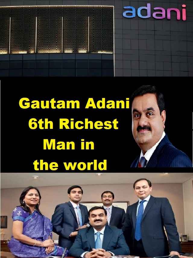 Gautam Adani becomes 6th richest man in the world