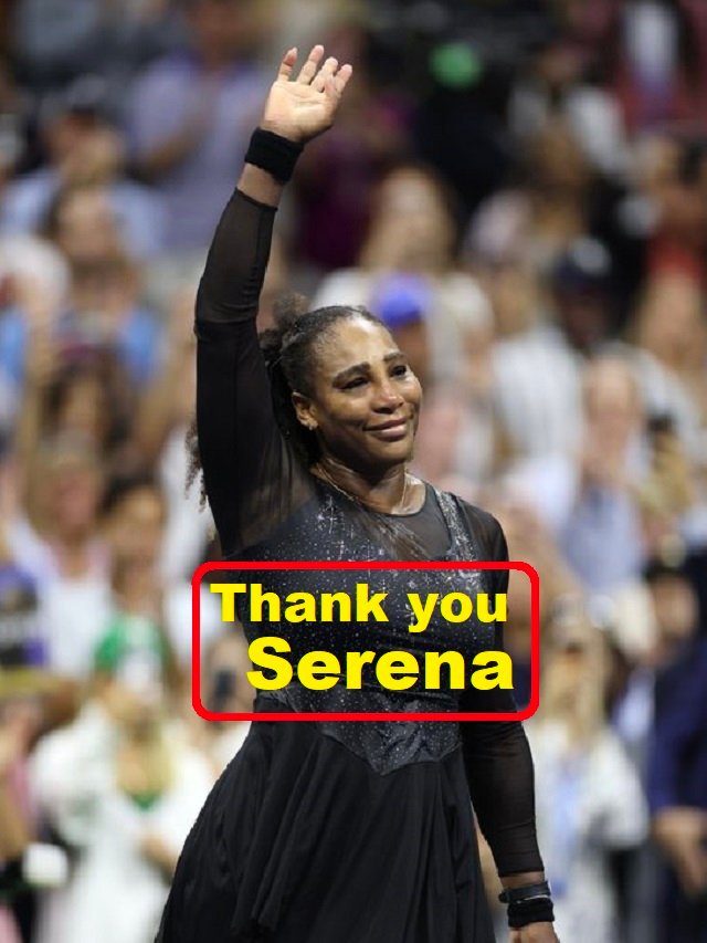 Thank you Serena Serena Williams Retirement
