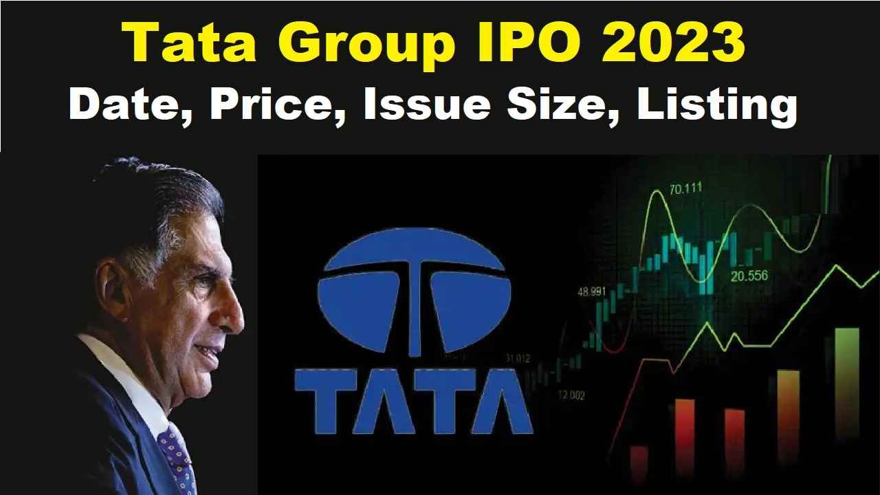 Tata Group IPO 2023 Tata Technologies IPO Date, Price, size