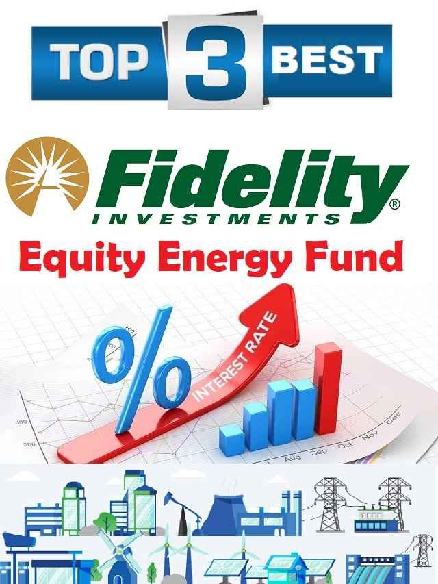 best fidelity Equity Energy mutual Fund 2023