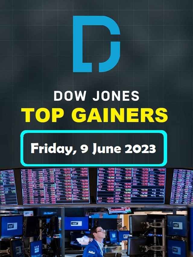 dow jones Top Gainers today Friday, 9 June 2023