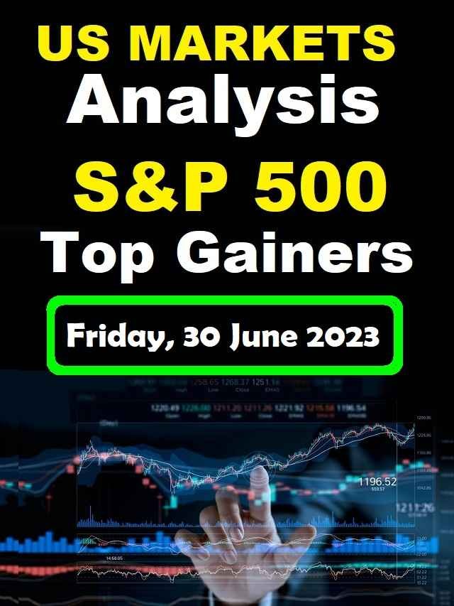 S&P 500 Top Gainers Friday 30 June 2023