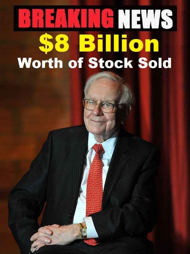 Warren Buffett Sells $8 Billion Worth of Stock Berkshire Hathaway latest news update