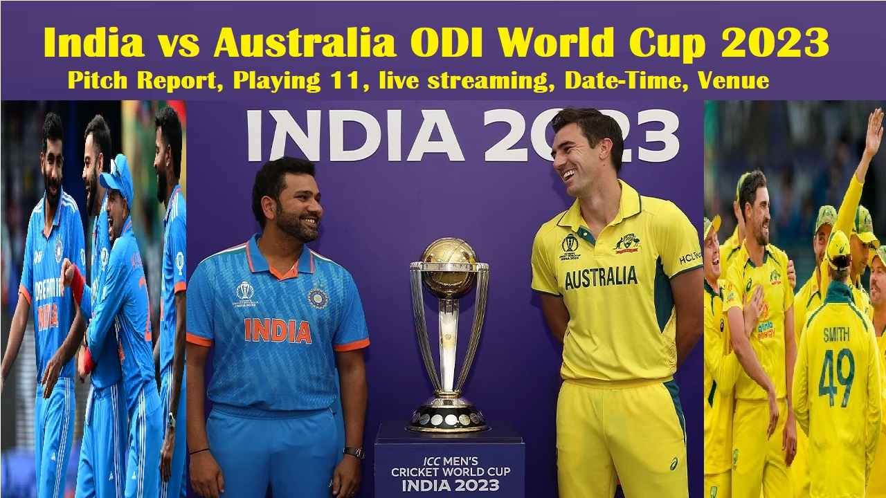 India vs Australia ODI World Cup 2023 Pitch Report, Playing 11, live streaming