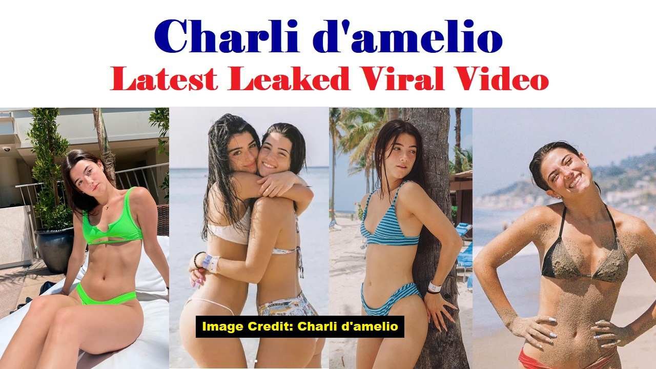 Charli d'amelio latest leaked viral video