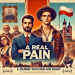 Where to watch A Real Pain full Movie Review, Cast and Crew, and More