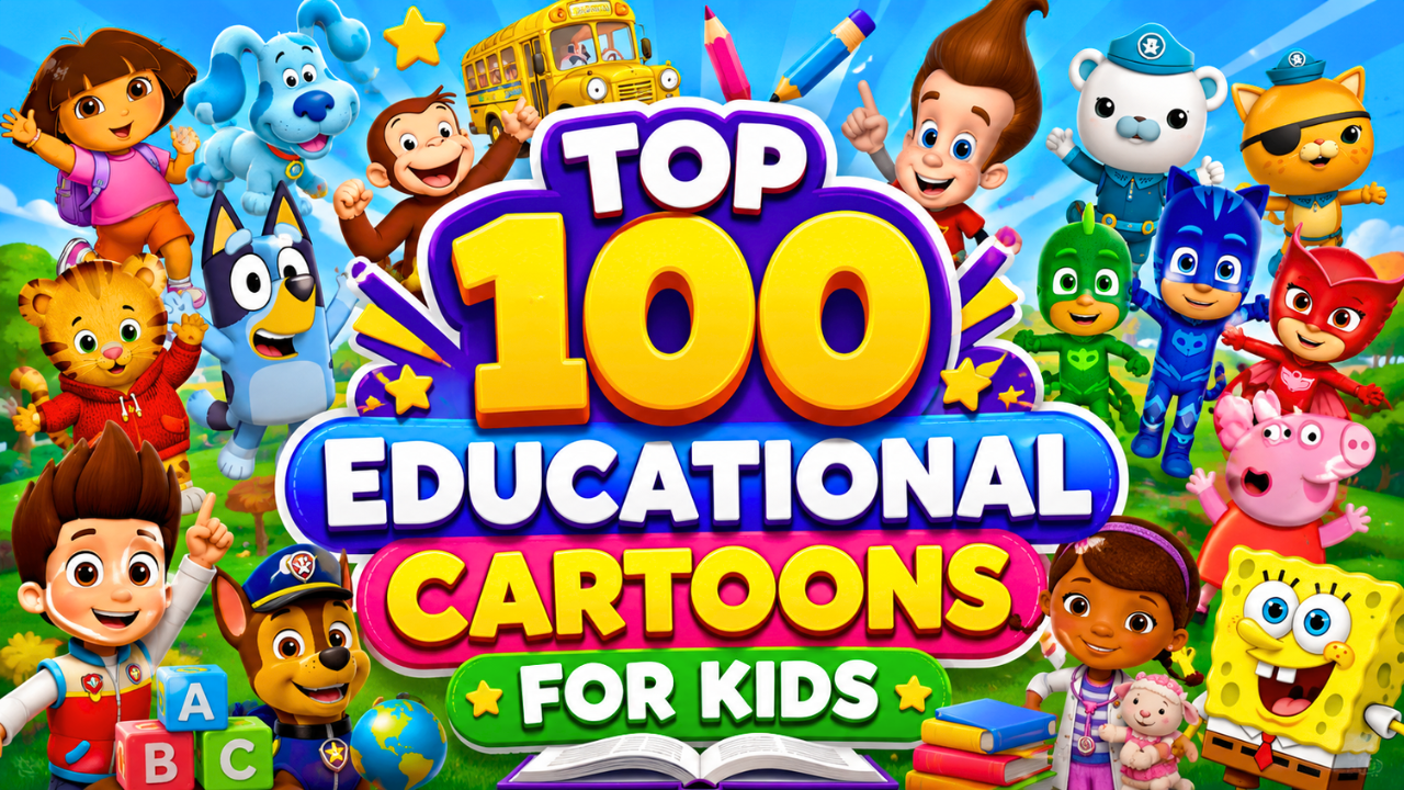 Top 100 Educational Cartoons for Kids
